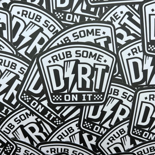Rub Some Dirt On It Sticker