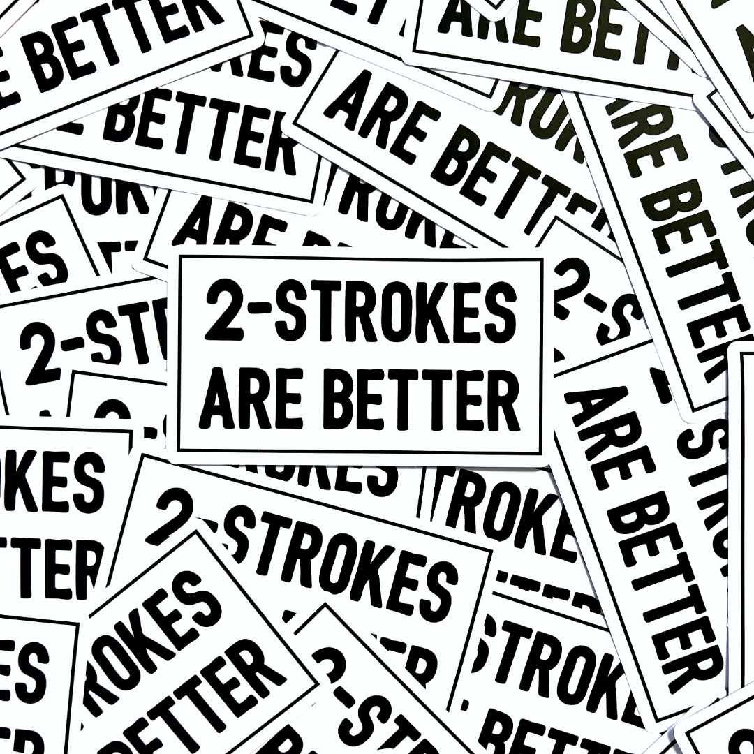 2 Strokes Are Better Sticker