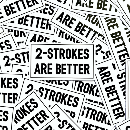 2 Strokes Are Better Sticker