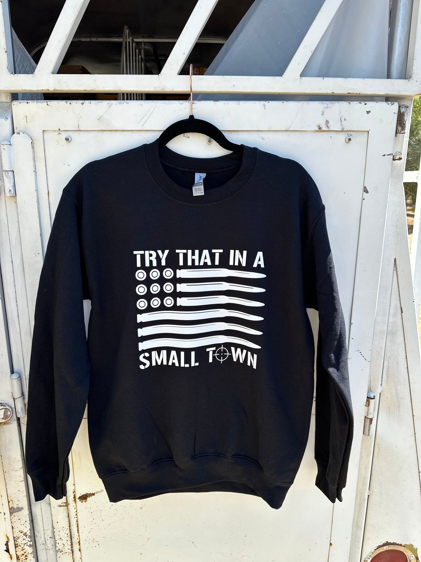 Try That In A Small Town Crewneck