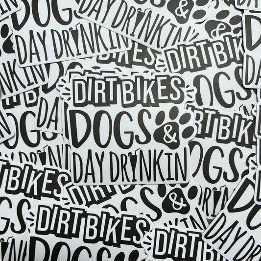 Dirt Bike, Dogs & Day Drinking Sticker