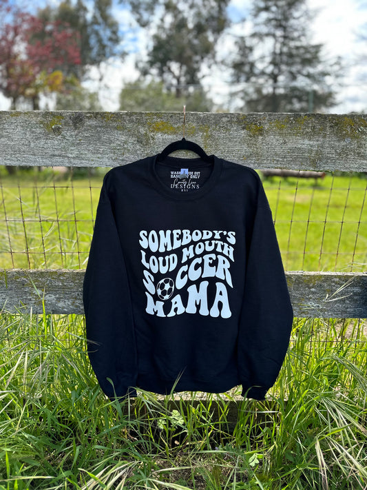 Loud Mouth Soccer Mama Crewneck