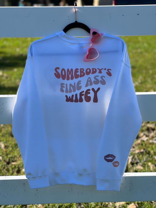 Somebody's Fine Ass Wifey Crewneck