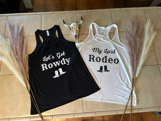 Last Rodeo & Get Rowdy Bach Tanks